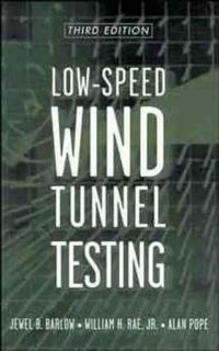 Low-Speed Wind Tunnel Testing; Jewel B. Barlow; 1999