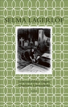 Löwensköldska ringen ; Charlotte Löwensköld (lättläst); Selma Lagerlöf; 2008