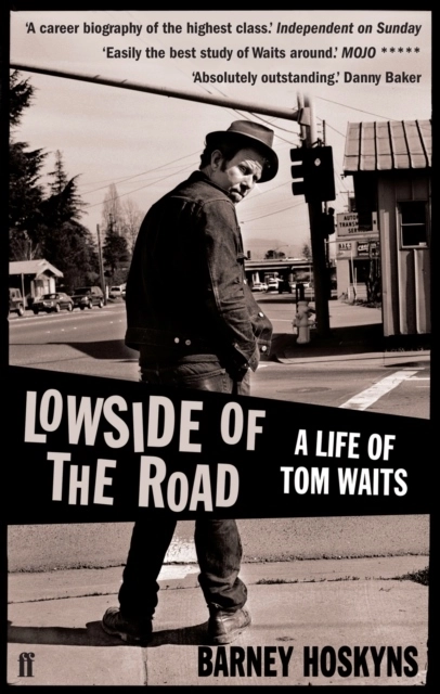 Lowside of the Road: A Life of Tom Waits; Barney Hoskyns; 2010