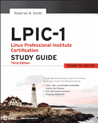 LPIC-1: Linux Professional Institute Certification Study Guide: (Exams 101; Roderick W. Smith; 2013