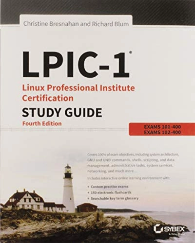 LPIC-1 Linux Professional Institute Certification Study Guide: Exams 101 an; Christine Bresnahan, Richard Blum; 2015