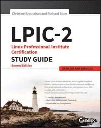 LPIC-2: Linux Professional Institute Certification Study Guide, 2e: Exam 20; Christine Bresnahan, Richard Blum; 2016