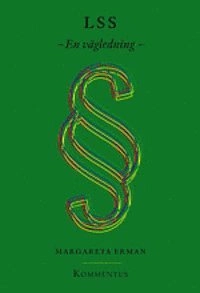 LSS : en vägledning; Margareta Erman; 2008