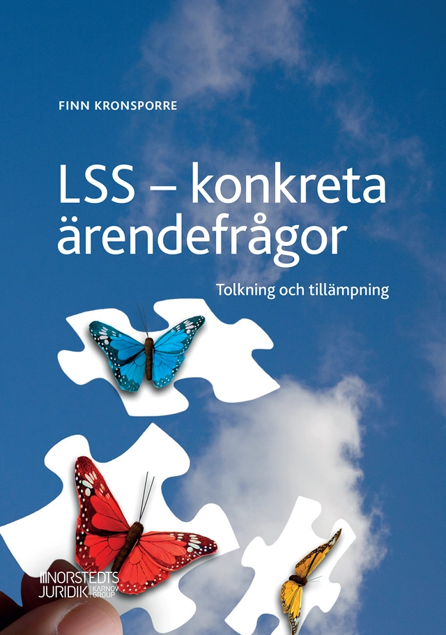 LSS konkreta ärendefrågor : Tolkning och tillämpning; Finn Kronsporre; 2021