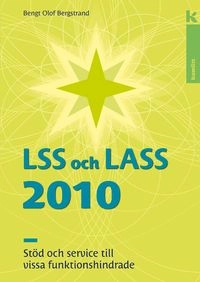 LSS och LASS; Bengt Olof Bergstrand; 2010