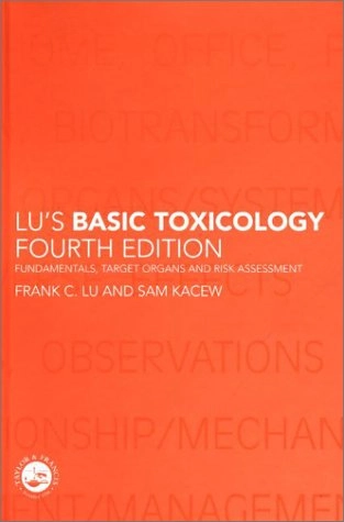 Lu's basic toxicology : fundamentals, target organs, and risk assessment; Frank C. Lu; 2002