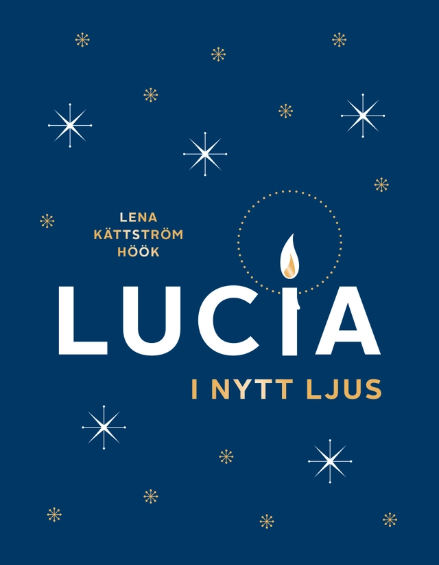 Lucia i nytt ljus; Lena Kättström Höök; 2016