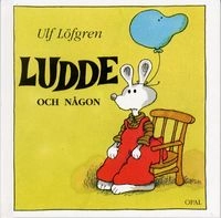 Ludde och någon; Ulf Löfgren; 2002