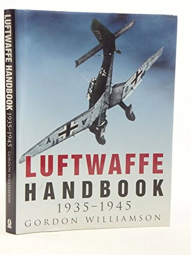 Luftwaffe handbook, 1935-1945; Gordon Williamson; 2006