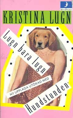 Lugn bara Lugn : samlade dikter; Kristina Lugn; 1990
