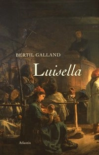 Luisella berättelse; Bertil Galland; 2010