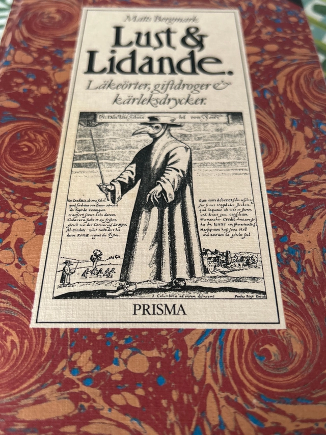 Lust och lidande : om droger på gott och ont : [läkeörter, giftdroger & kärleksdrycker]; Matts Bergmark; 1981
