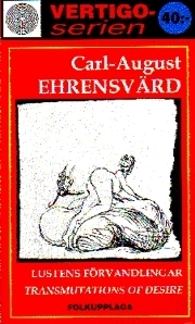 Lustens förvandlingar = Transmutations of desire; Carl August Ehrensvärd; 1997