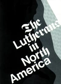 Lutherans in North America; E Clifford Nelson; 1976