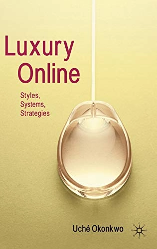 Luxury online styles, strategies, systems; Uché Okonkwo; 2010