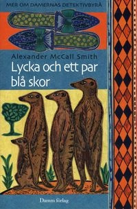 Lycka och ett par blå skor; Alexander McCall Smith; 2008