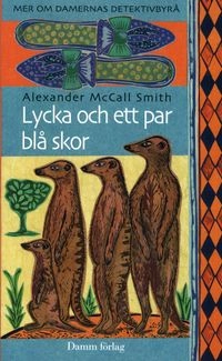 Lycka och ett par blå skor; Alexander McCall Smith; 2009