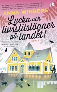Lycka och livsstilslögner på landet; Anna Winberg; 2018