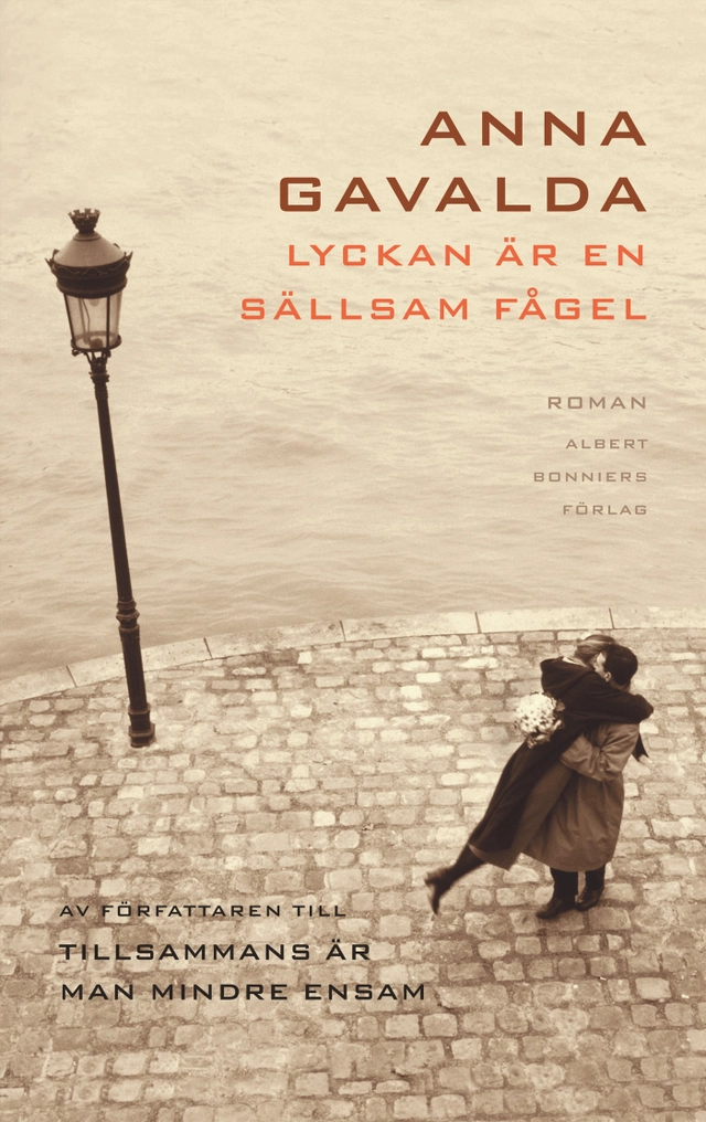 Lyckan är en sällsam fågel; Anna Gavalda; 2010