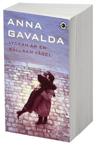 Lyckan är en sällsam fågel; Anna Gavalda; 2010