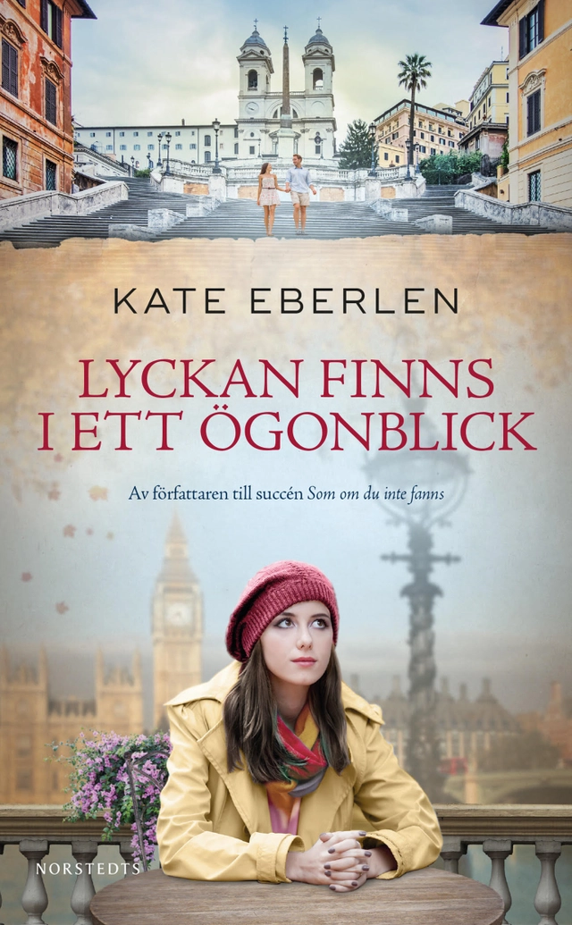 Lyckan finns i ett ögonblick; Kate Eberlen; 2020