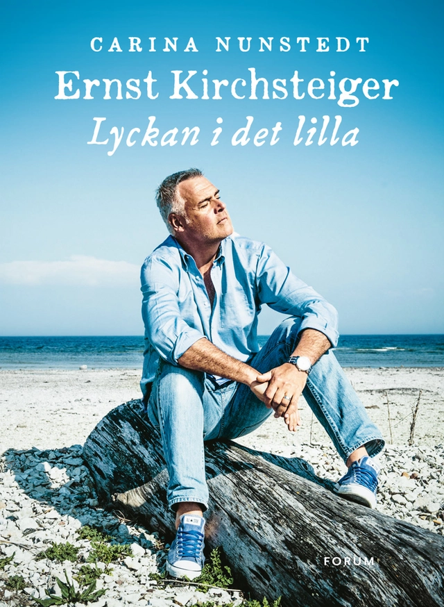 Lyckan i det lilla; Ernst Kirchsteiger, Carina Nunstedt; 2016