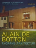 Lyckans arkitektur; Alain de Botton; 2006