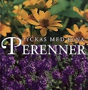 Lyckas med dina perenner; Gun Almgren; 1999