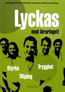 Lyckas med lärarlaget : styrka, tillgång, trygghet; Lena Bengtsson; 2006