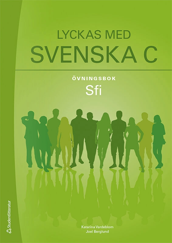 Lyckas med svenska C Övningsbok; Katarina Vardeblom, Joel Berglund; 2021