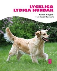 Lyckliga lydiga hundar; Anders Hallgren; 2010