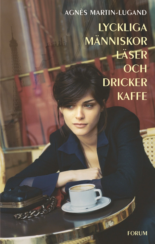 Lyckliga människor läser och dricker kaffe; Agnès Martin-Lugand; 2016