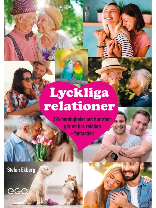 Lyckliga relationer - 224 hemligheter om hur man gör en bra relation - fantastisk; Stefan Ekberg; 2023