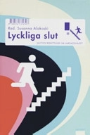 Lyckliga slut : sjutton berättelser om vardagsvåldet; Susanna Alakoski; 2007