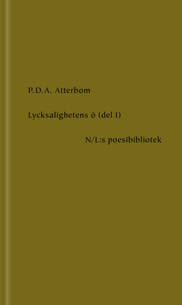 Lycksalighetens ö del I; P. D. A. Atterbom; 2020