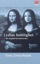 Lydias hemlighet : ett magiskt konstäventyr; Finn Zetterholm; 2006
