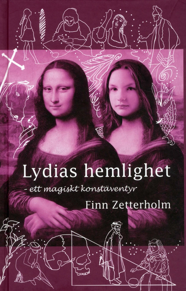 Lydias hemlighet : ett magiskt konstäventyr; Finn Zetterholm; 2010
