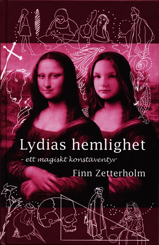 Lydias hemlighet : ett magiskt konstäventyr; Finn Zetterholm; 2004