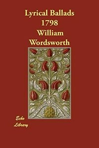 Lyrical Ballads 1798; William Wordsworth