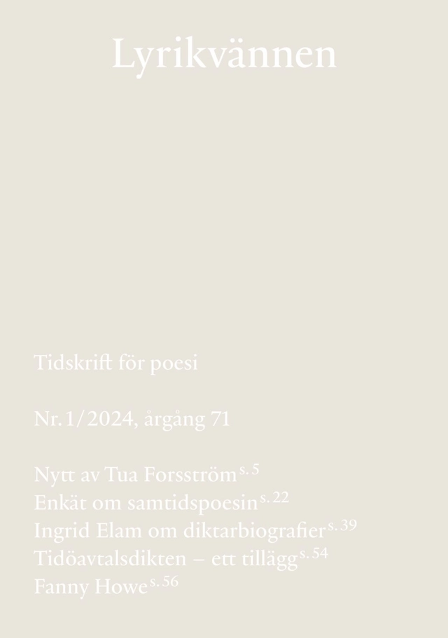 Lyrikvännen 1(2024); Tua Forsström, Nils-Åke Hasselmark, Erik Janson, Katja Palo, Elis Monteverde Burrau, Ingrid Elam, Fanny Howe, Donia Saleh, Lars Gustaf Andersson, Athena Farrokhzad, Merima Dizdarević, Burcu Sahin; 2024