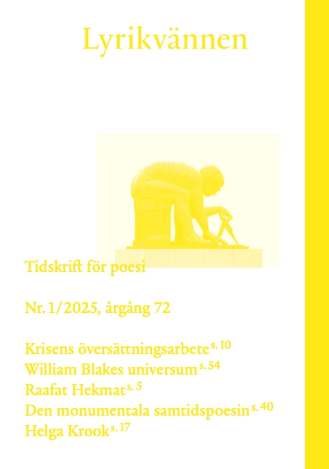 Lyrikvännen 1 (2025); Kristoffer Appelvik Lax, Ida Börjel, Samuel Carlshamre, Lina Ekdahl, Ulf Karl Olov Nilsson, Jesper Olsson, Gertrude Stein, Jenny Tunedal, Xi Xi, Mamon Zaidy, Rafeef Ziadah, Jan Zwicky; 2025