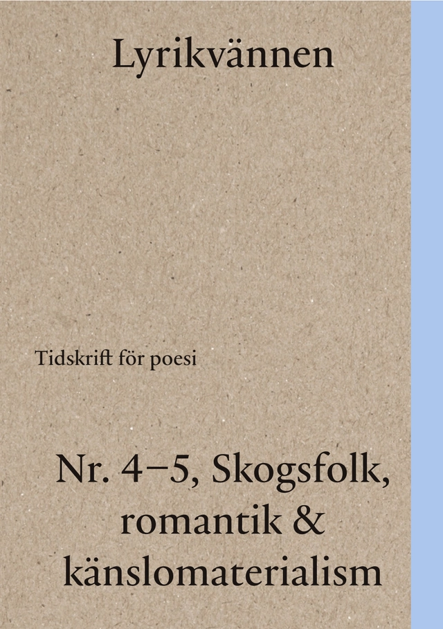 Lyrikvännen 4-5(2022); Adriana Aires Rastén, Karl Daniel Törnkvist, Tone Hødnebø, Eva-Stina Byggmästar, Mats O. Svensson, Jila Mossaed, Sofia Roberg, Sanna Samuelsson, Jenny Jarlsdotter Wikström, Anahid Nersessian; 2022