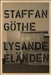 Lysande eländen : 22 teaterpjäser; Staffan Göthe; 2003