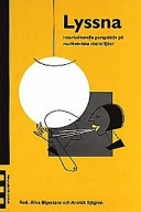 Lyssna : interkulturella perspektiv på multietniska skolmiljöer; Aina Bigestans; 2001