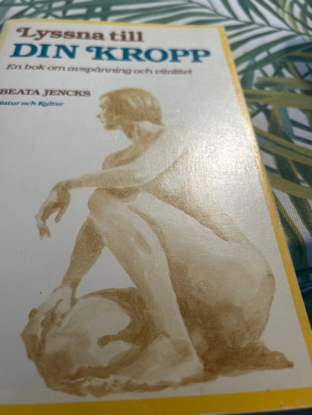 Lyssna till din kropp : en bok om avspänning och vitalitet; Beata Jencks; 1980