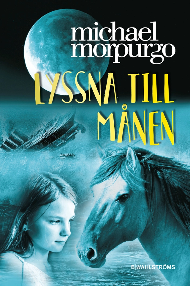 Lyssna till månen; Michael Morpurgo; 2017