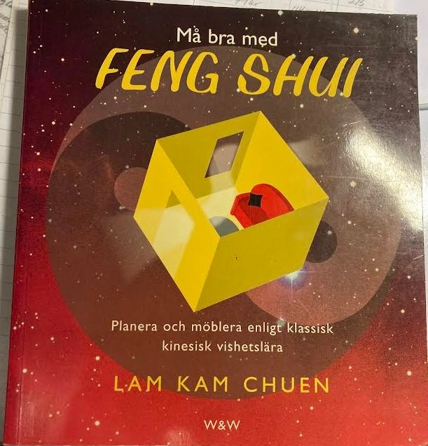 Må bra med feng shui : planera och möblera enligt klassisk kinesisk vishetslära; Kam Chuen Lam; 1996