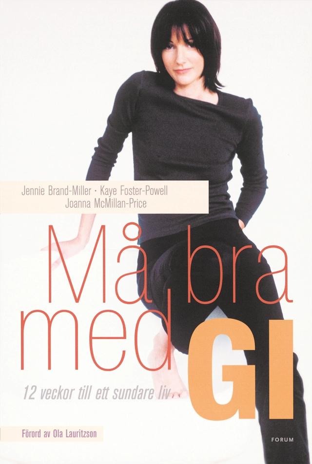 Må bra med GI; Jennie Brand-Miller, Kaye Foster-Powell, Joanna McMillan-Price; 2006