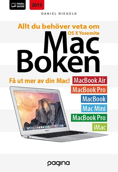 Mac-boken - allt du behöver veta om OS X Yosemite; Daniel Riegels; 2015