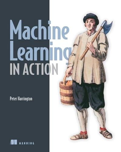 Machine Learning in Action; Peter Harrington; 2012